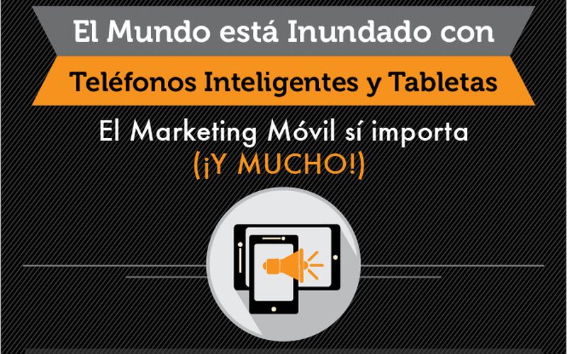 La gran importancia del Marketing Móvil (infografía)