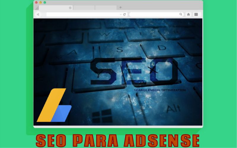 SEO para Adsense que te ayudará a maximizar los ingresos de tu sitio