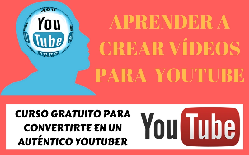 Aprender a crear vídeos para YouTube, y convertirte en Youtuber, con este curso gratuito