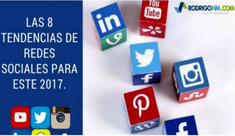 Tendencias 2017 En Redes Sociales Que Necesitas Conocer